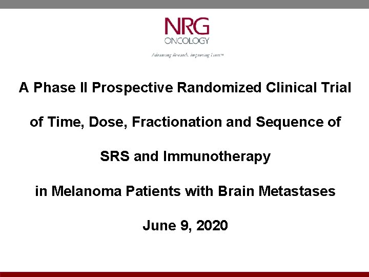 A Phase II Prospective Randomized Clinical Trial of Time, Dose, Fractionation and Sequence of