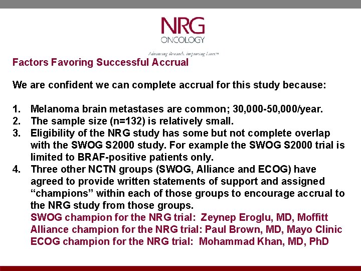 Factors Favoring Successful Accrual We are confident we can complete accrual for this study