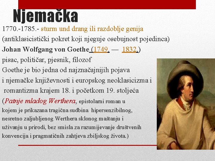 Njemačka 1770. -1785. - sturm und drang ili razdoblje genija (antiklasicistički pokret koji njeguje