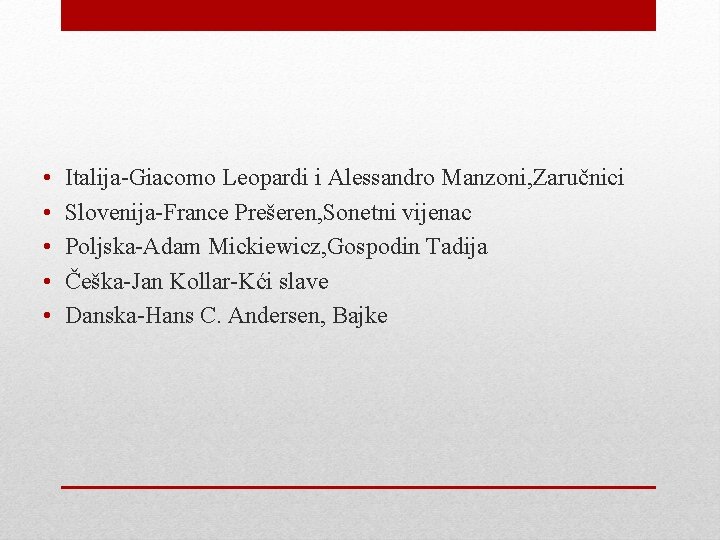  • • • Italija-Giacomo Leopardi i Alessandro Manzoni, Zaručnici Slovenija-France Prešeren, Sonetni vijenac