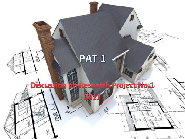 PAT 1 Discussion on Research Project No. 1 2011 PAT 1 Discussion on Research Project No. 1 2011