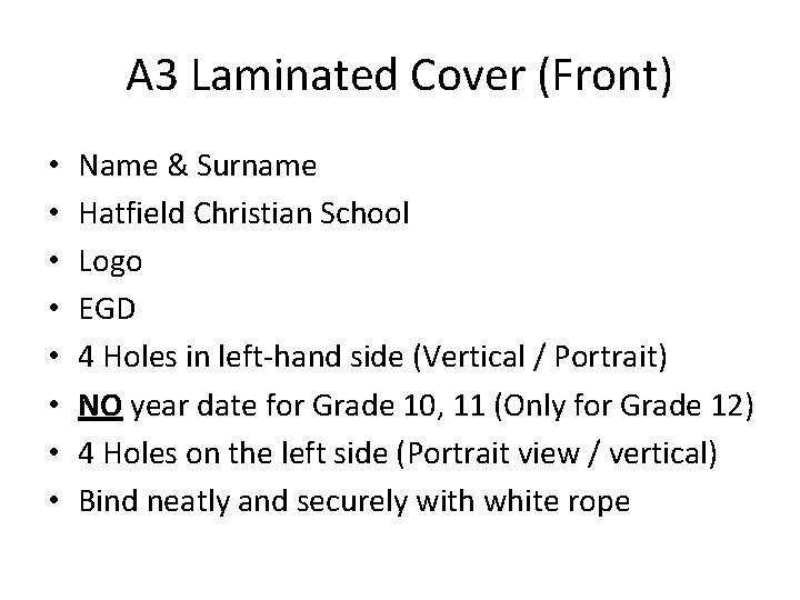 A 3 Laminated Cover (Front) • • Name & Surname Hatfield Christian School Logo A 3 Laminated Cover (Front) • • Name & Surname Hatfield Christian School Logo