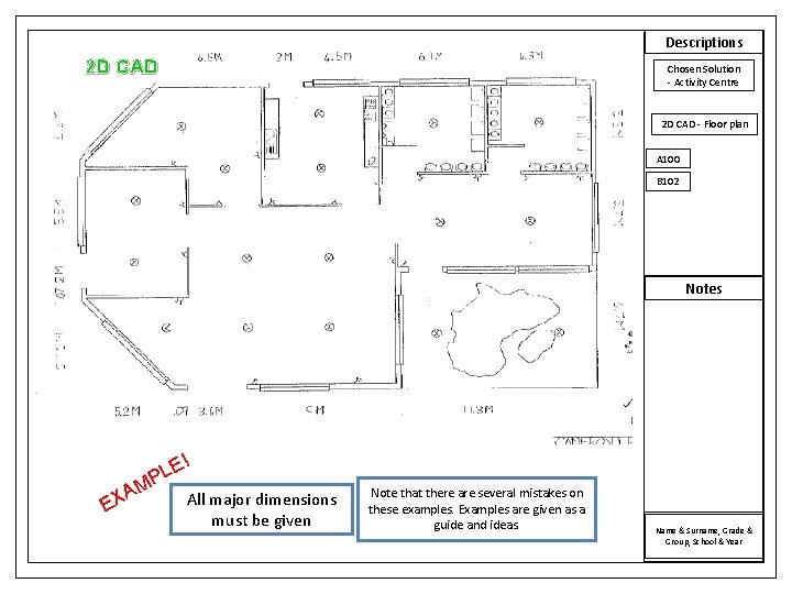 Descriptions 2 D CAD Chosen Solution - Activity Centre 2 D CAD - Floor Descriptions 2 D CAD Chosen Solution - Activity Centre 2 D CAD - Floor