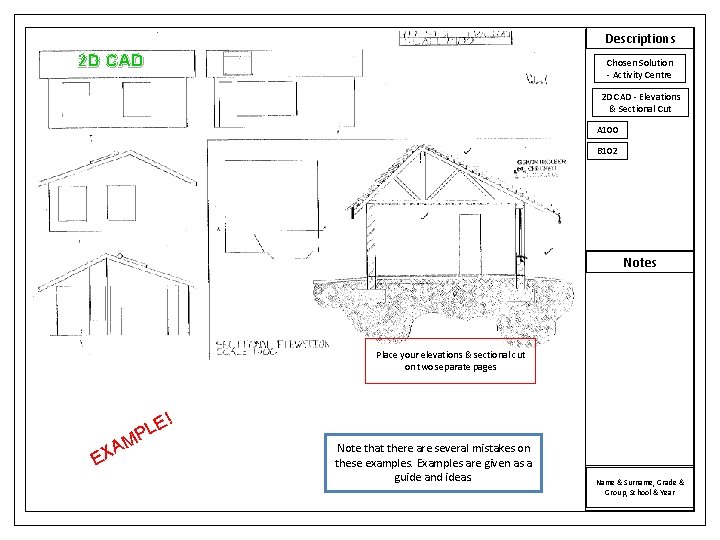 Descriptions 2 D CAD Chosen Solution - Activity Centre 2 D CAD - Elevations Descriptions 2 D CAD Chosen Solution - Activity Centre 2 D CAD - Elevations