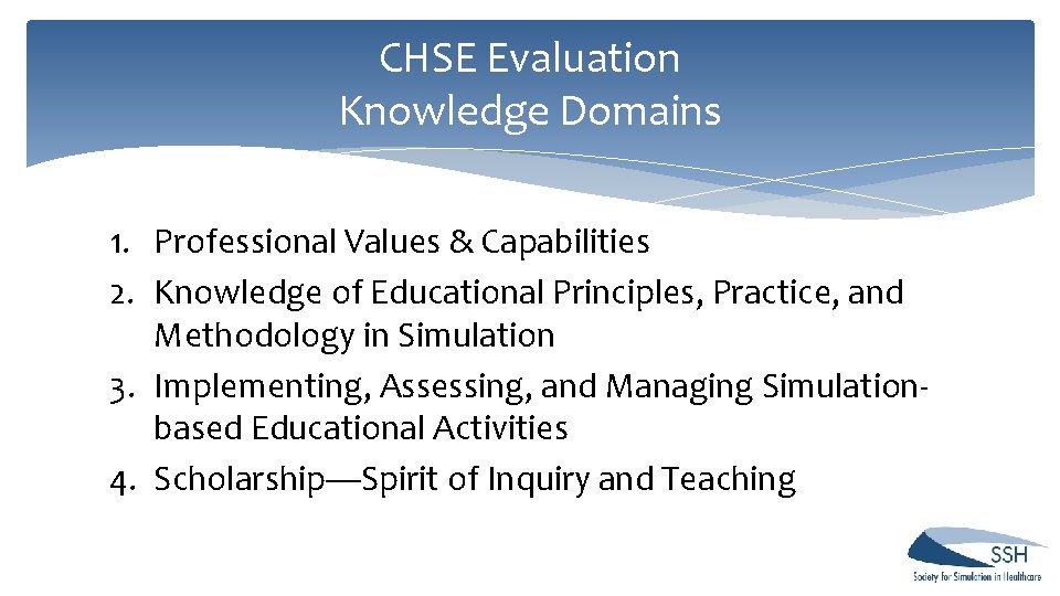 CHSE Evaluation Knowledge Domains 1. Professional Values & Capabilities 2. Knowledge of Educational Principles, CHSE Evaluation Knowledge Domains 1. Professional Values & Capabilities 2. Knowledge of Educational Principles,