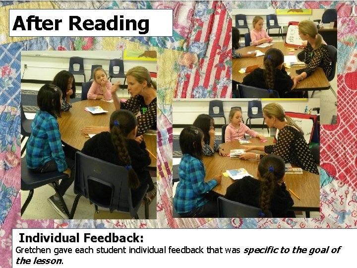 After Reading Individual Feedback: Gretchen gave each student individual feedback that was specific to