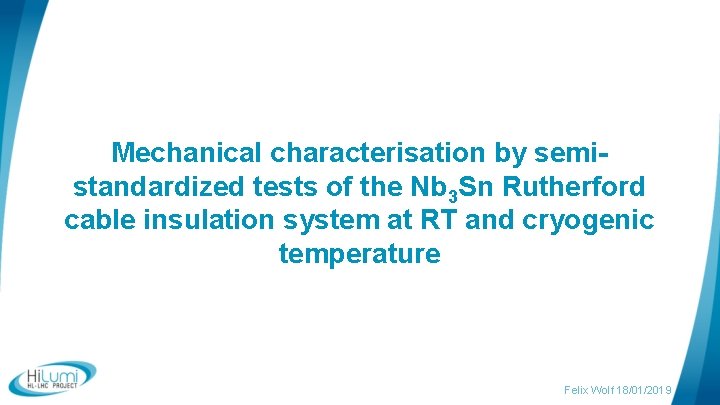 Mechanical characterisation by semistandardized tests of the Nb 3 Sn Rutherford cable insulation system