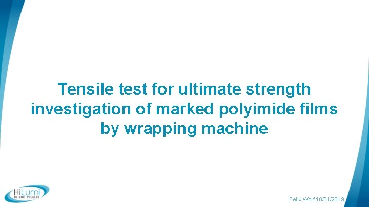 Tensile test for ultimate strength investigation of marked polyimide films by wrapping machine Felix