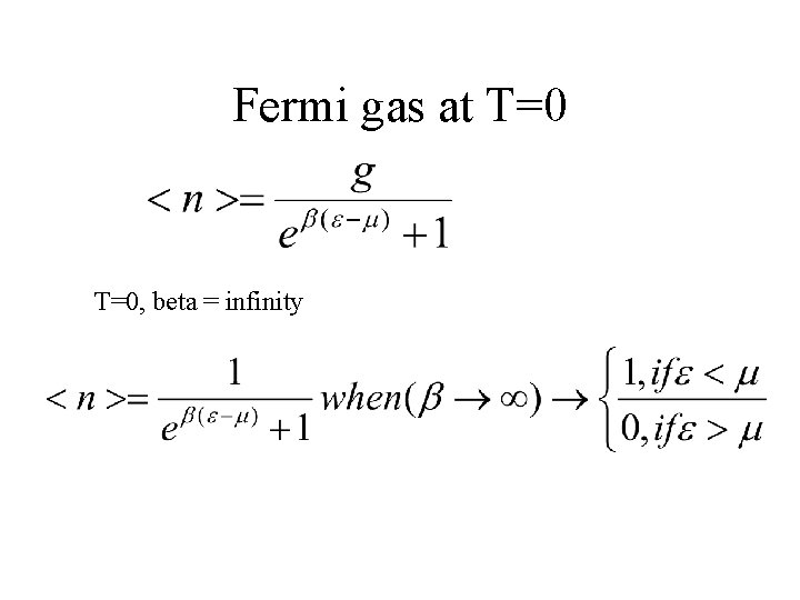 Fermi gas at T=0, beta = infinity 