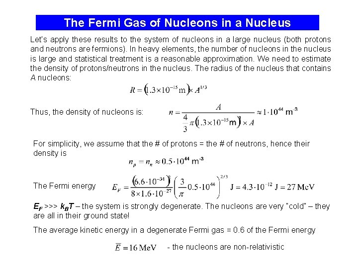 The Fermi Gas of Nucleons in a Nucleus Let’s apply these results to the