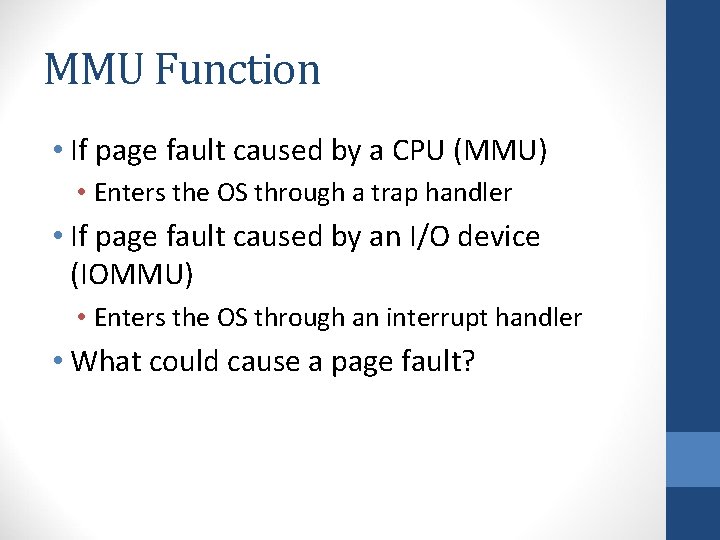 MMU Function • If page fault caused by a CPU (MMU) • Enters the