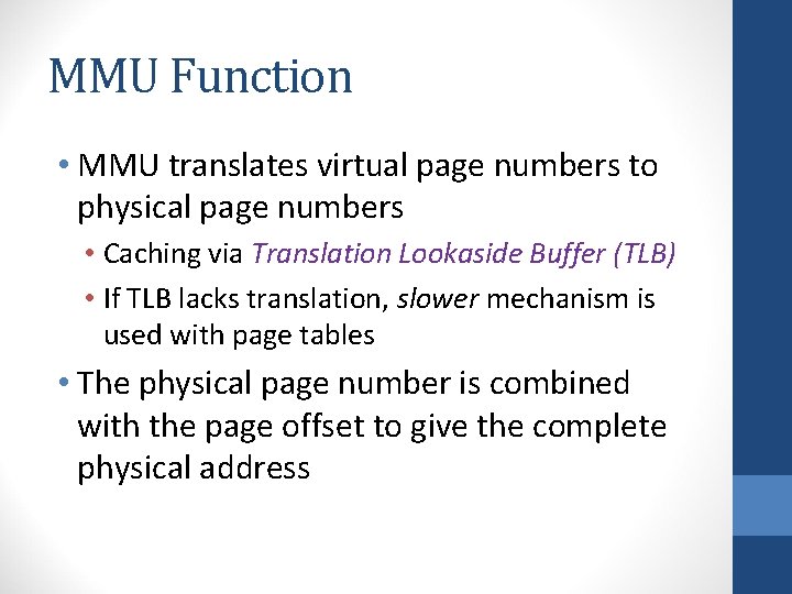 MMU Function • MMU translates virtual page numbers to physical page numbers • Caching