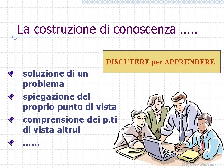 La costruzione di conoscenza …. . DISCUTERE per APPRENDERE soluzione di un problema spiegazione