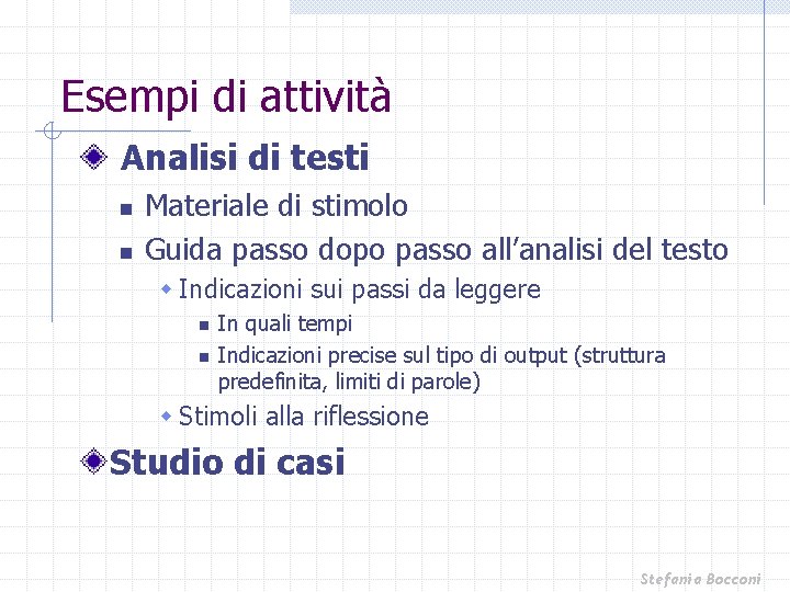 Esempi di attività Analisi di testi n n Materiale di stimolo Guida passo dopo