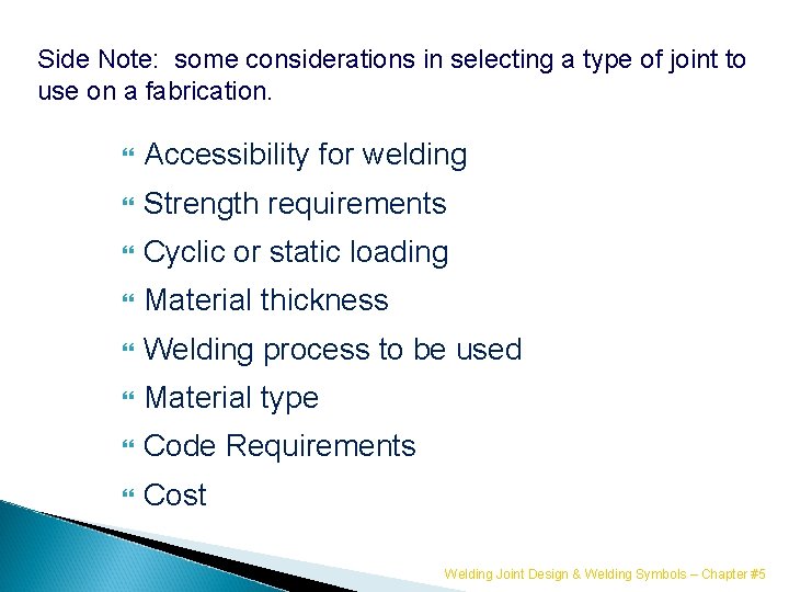 Side Note: some considerations in selecting a type of joint to use on a