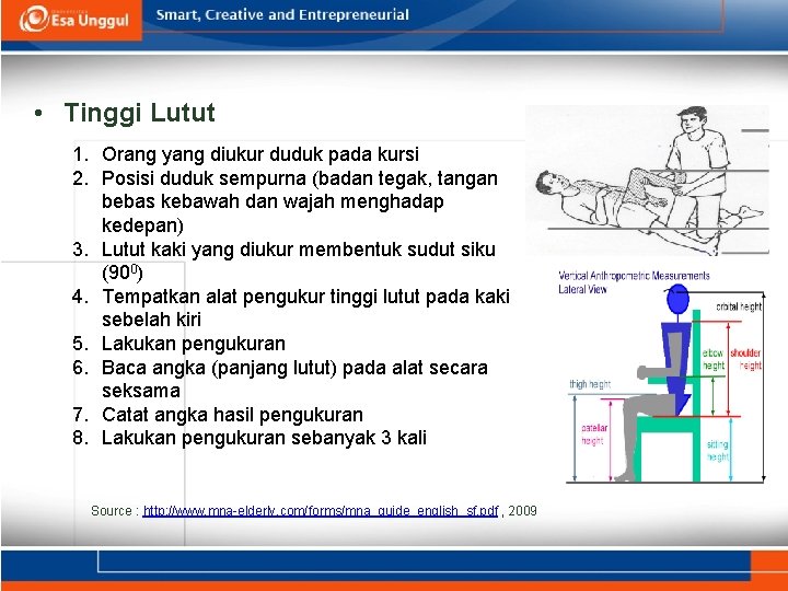  • Tinggi Lutut 1. Orang yang diukur duduk pada kursi 2. Posisi duduk