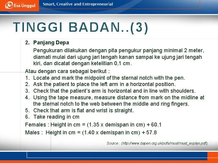 TINGGI BADAN. . (3) 2. Panjang Depa Pengukuran dilakukan dengan pita pengukur panjang minimal