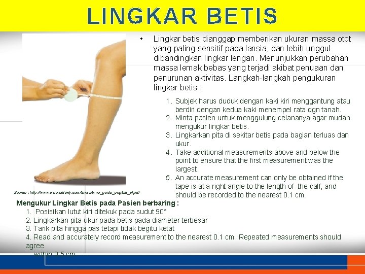 LINGKAR BETIS • Lingkar betis dianggap memberikan ukuran massa otot yang paling sensitif pada