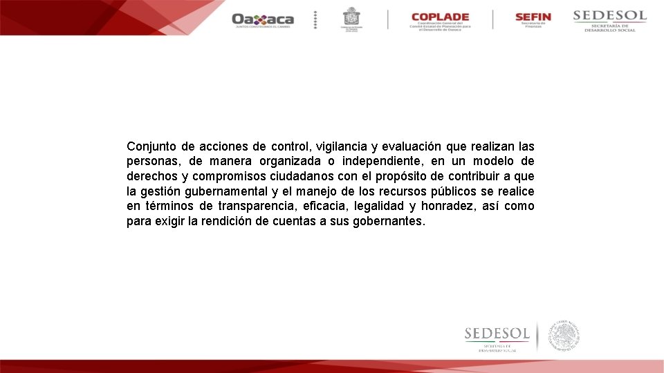 Conjunto de acciones de control, vigilancia y evaluación que realizan las personas, de manera