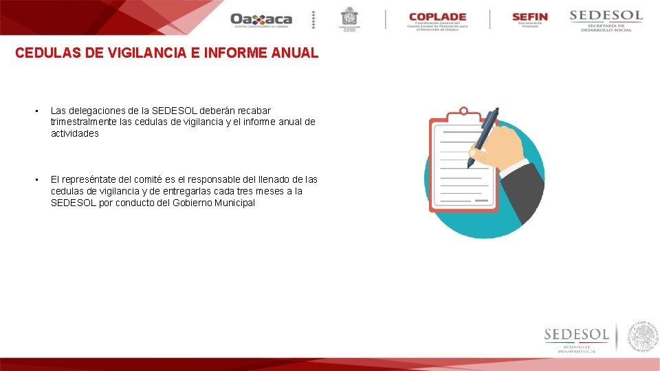 CEDULAS DE VIGILANCIA E INFORME ANUAL • Las delegaciones de la SEDESOL deberán recabar