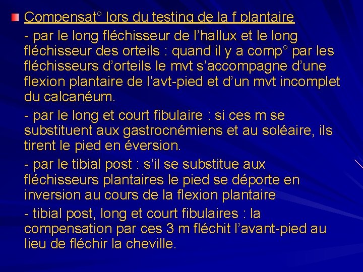 Compensat° lors du testing de la f plantaire - par le long fléchisseur de