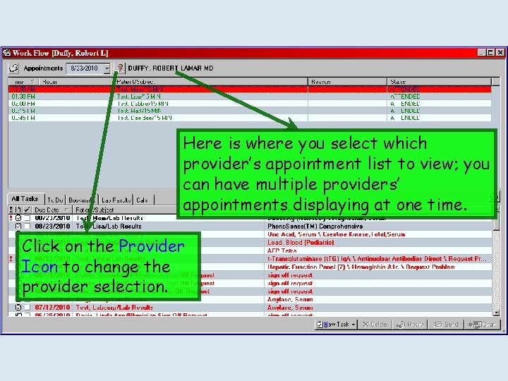 Here is where you select which provider’s appointment list to view; you can have