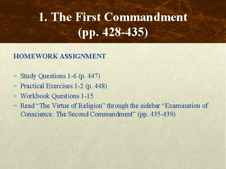 1. The First Commandment (pp. 428 -435) HOMEWORK ASSIGNMENT Study Questions 1 -6 (p.