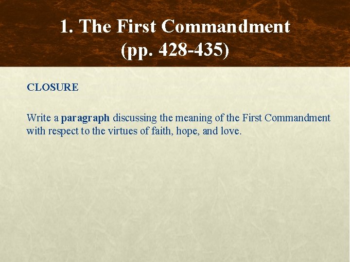 1. The First Commandment (pp. 428 -435) CLOSURE Write a paragraph discussing the meaning