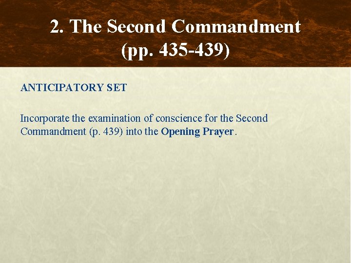 2. The Second Commandment (pp. 435 -439) ANTICIPATORY SET Incorporate the examination of conscience