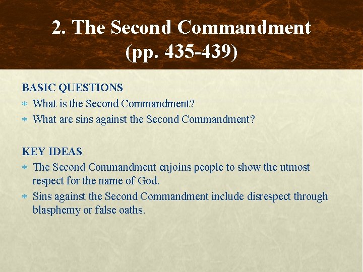 2. The Second Commandment (pp. 435 -439) BASIC QUESTIONS What is the Second Commandment?