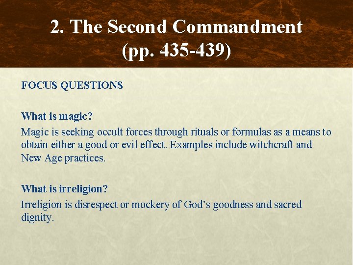 2. The Second Commandment (pp. 435 -439) FOCUS QUESTIONS What is magic? Magic is