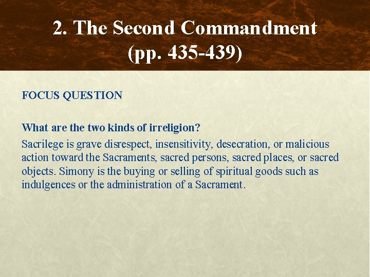 2. The Second Commandment (pp. 435 -439) FOCUS QUESTION What are the two kinds