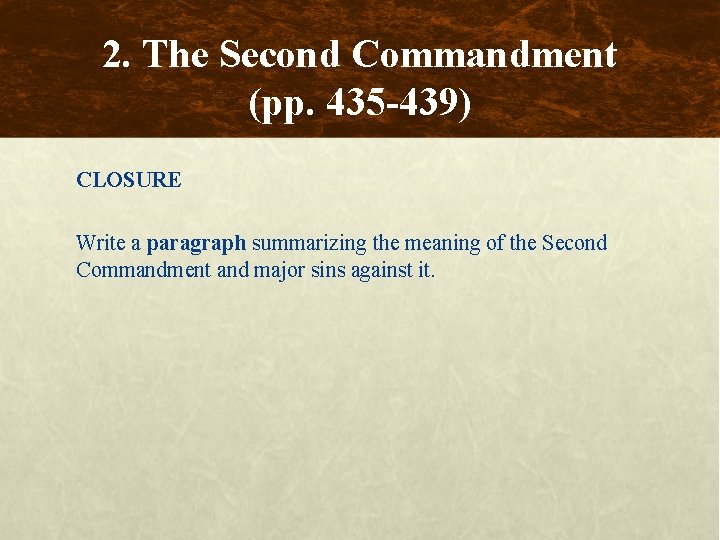 2. The Second Commandment (pp. 435 -439) CLOSURE Write a paragraph summarizing the meaning