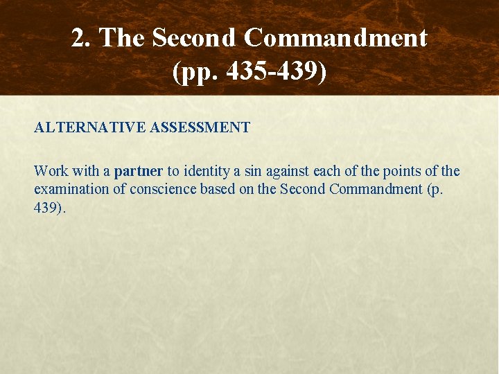 2. The Second Commandment (pp. 435 -439) ALTERNATIVE ASSESSMENT Work with a partner to