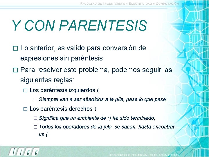 Y CON PARENTESIS � Lo anterior, es valido para conversión de expresiones sin paréntesis
