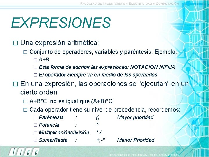 EXPRESIONES � Una expresión aritmética: � Conjunto de operadores, variables y paréntesis. Ejemplo: �