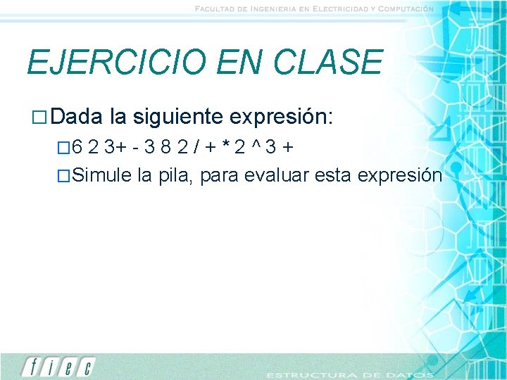 EJERCICIO EN CLASE � Dada � 6 la siguiente expresión: 2 3+ - 3