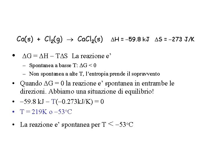 Ca(s) + Cl 2(g) Ca. Cl 2(s) • H = 59. 8 k. J