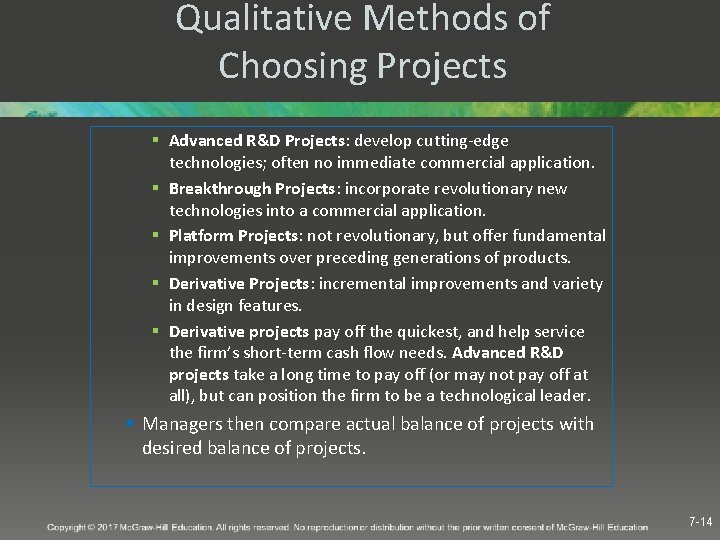 Qualitative Methods of Choosing Projects § Advanced R&D Projects: develop cutting-edge technologies; often no