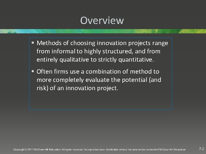 Overview § Methods of choosing innovation projects range from informal to highly structured, and