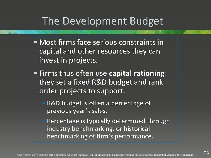 The Development Budget § Most firms face serious constraints in capital and other resources