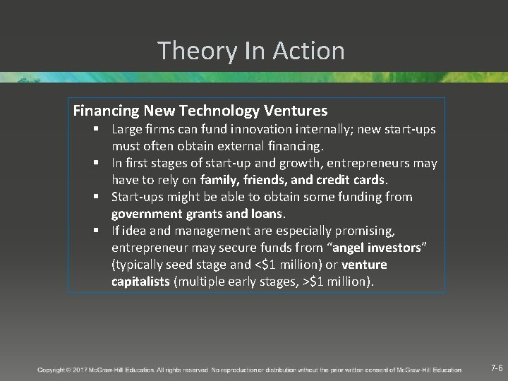 Theory In Action Financing New Technology Ventures § Large firms can fund innovation internally;