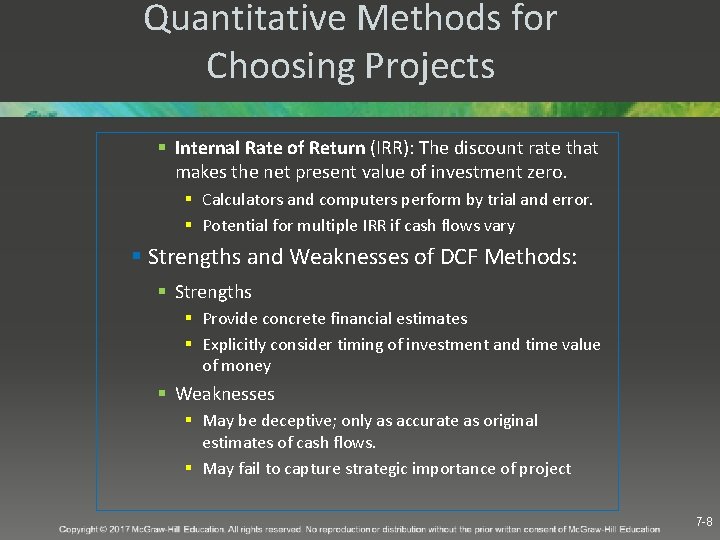 Quantitative Methods for Choosing Projects § Internal Rate of Return (IRR): The discount rate