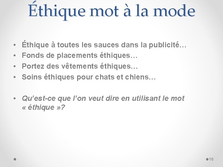 Éthique mot à la mode • • Éthique à toutes les sauces dans la