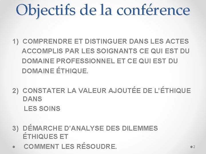 Objectifs de la conférence 1) COMPRENDRE ET DISTINGUER DANS LES ACTES ACCOMPLIS PAR LES