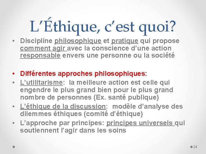 L’Éthique, c’est quoi? • Discipline philosophique et pratique qui propose comment agir avec la