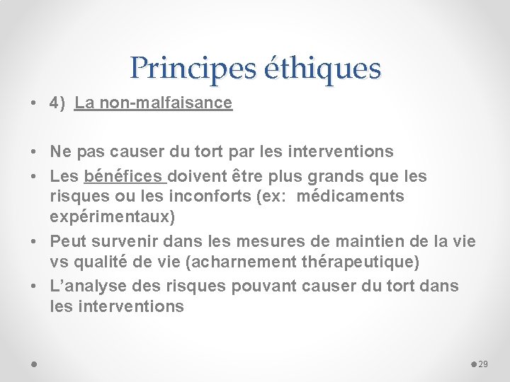 Principes éthiques • 4) La non-malfaisance • Ne pas causer du tort par les