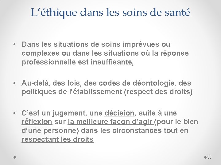 L’éthique dans les soins de santé • Dans les situations de soins imprévues ou