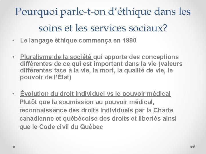 Pourquoi parle-t-on d’éthique dans les soins et les services sociaux? • Le langage éthique