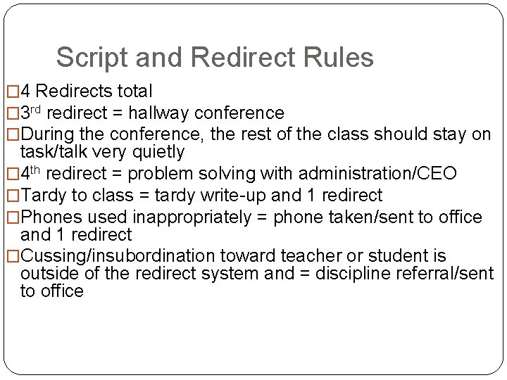 Script and Redirect Rules � 4 Redirects total � 3 rd redirect = hallway